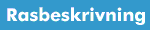 Rasbeskrivning